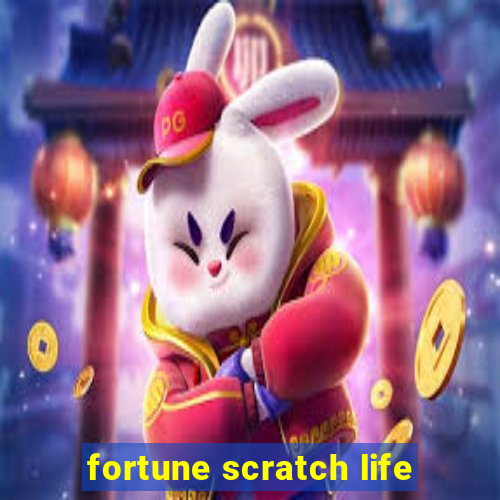 fortune scratch life